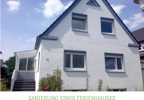 SANIERUNG EINES FERIENHAUSES